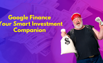 Google Finance Your Smart Investment Companion