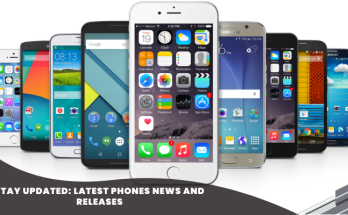 Stay Updated Latest Phones News and Releases