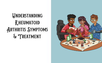 Understanding Rheumatoid Arthritis Symptoms and Treatment